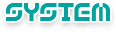SYSTEM -システム-